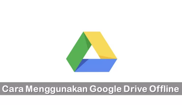 Cara Menggunakan Google Drive Offline